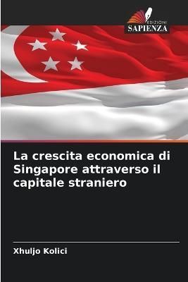 crescita economica di Singapore attraverso il capitale straniero