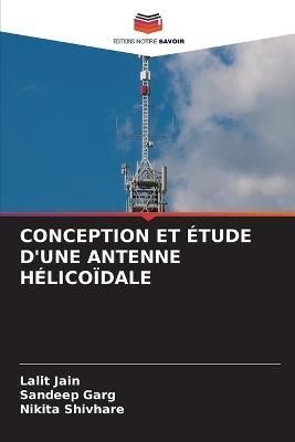 Conception Et Étude d'Une Antenne Hélicoïdale By Jain 9786205792797