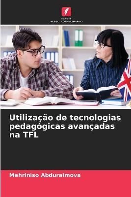 Utilização de tecnologias pedagógicas avançadas na TFL (Paperback)