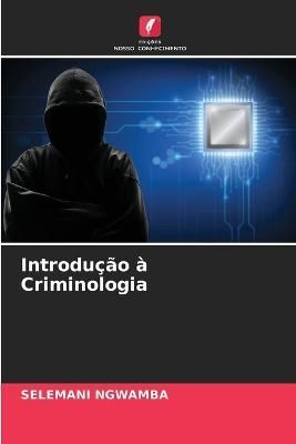 Introdução à Criminologia By Ngwamba 9786205803400 (Paperback)