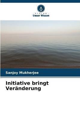 Initiative bringt Veränderung By Mukherjee 9786205804674 (Paperback)