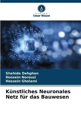 Künstliches Neuronales Netz für das Bauwesen By Dehghan (Paperback)