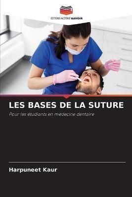 Les Bases de la Suture By Kaur 9786205813652 (Paperback)