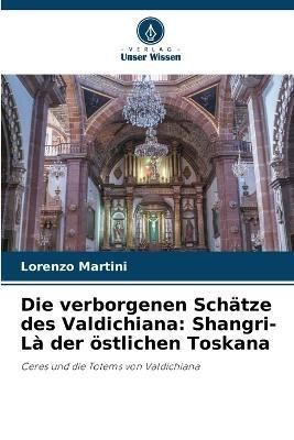 verborgenen Schätze des Valdichiana By Martini 9786205814628