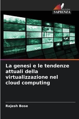 genesi e le tendenze attuali della virtualizzazione nel cloud computing