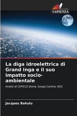 diga idroelettrica di Grand Inga e il suo impatto socio-ambientale
