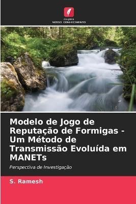 Modelo de Jogo de Reputação de Formigas - Um Método de Transmissão Evoluída em MANETs