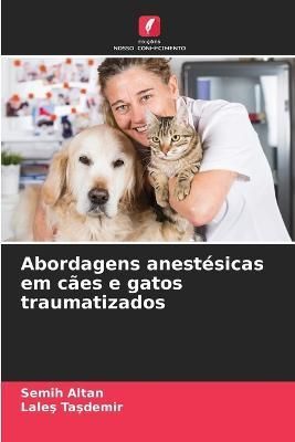 Abordagens anestésicas em cães e gatos traumatizados By Altan