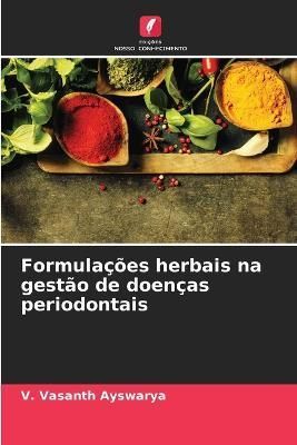 Formulações herbais na gestão de doenças periodontais By Ayswarya