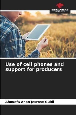 Use of cell phones and support for producers By Guidi 9786205843819
