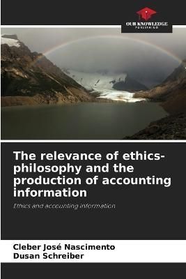 relevance of ethics-philosophy and the production of accounting information