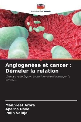 Angiogenèse et cancer By Arora 9786205866320 (Paperback)