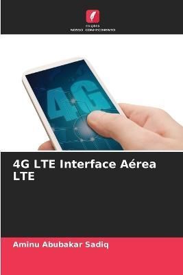 4G LTE Interface Aérea LTE By Sadiq 9786205907221 (Paperback)