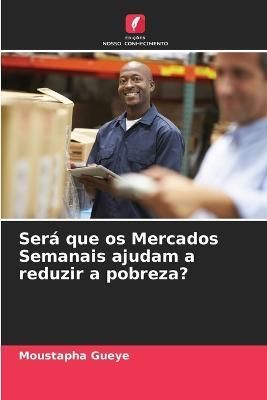 Será que os Mercados Semanais ajudam a reduzir a pobreza? By Gueye