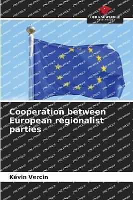 Cooperation between European regionalist parties By Vercin (Paperback)