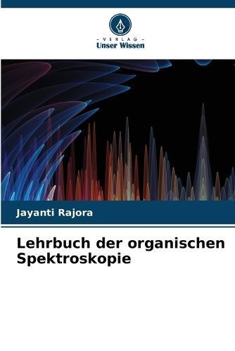 Lehrbuch der organischen Spektroskopie By Rajora 9786205930137