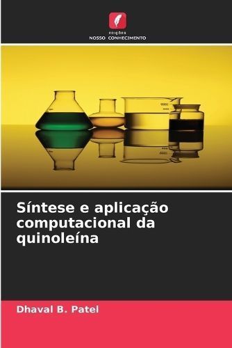 Síntese e aplicação computacional da quinoleína By Patel