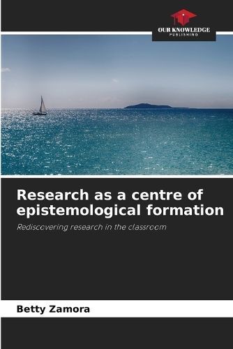 Research as a centre of epistemological formation By Zamora
