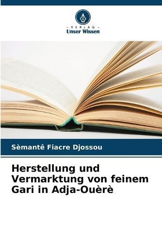 Herstellung und Vermarktung von feinem Gari in Adja-Ouèrè By Djossou