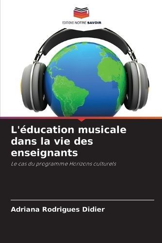 L'éducation musicale dans la vie des enseignants By Rodrigues Didier