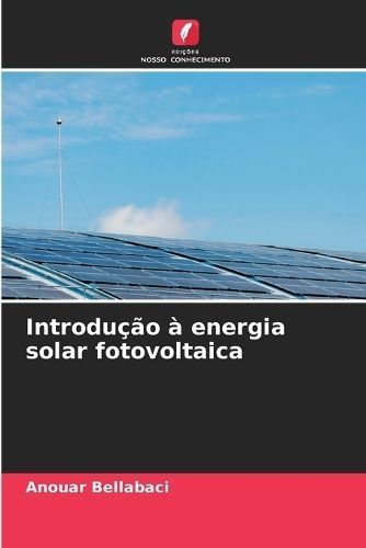 Introdução à energia solar fotovoltaica By Bellabaci 9786205946664
