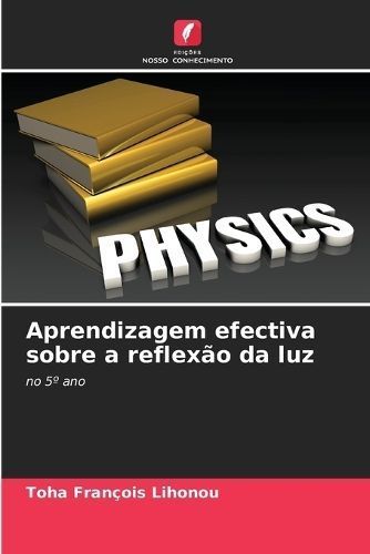 Aprendizagem efectiva sobre a reflexão da luz By Lihonou (Paperback)