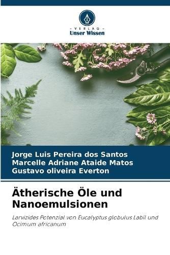 Ätherische Öle und Nanoemulsionen By Santos 9786205963241