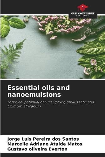 Essential oils and nanoemulsions By Santos 9786205963258 (Paperback)