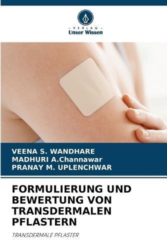 Formulierung Und Bewertung Von Transdermalen Pflastern By S Wandhare