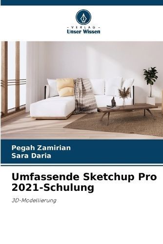 Umfassende Sketchup Pro 2021-Schulung By Pegah Zamirian, Sara Daria