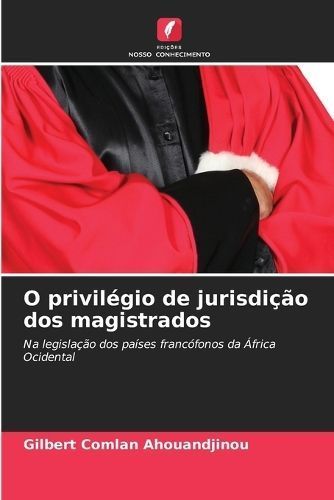 O privilégio de jurisdição dos magistrados By Ahouandjinou