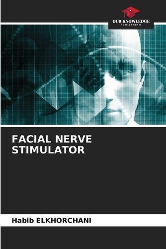 Facial Nerve Stimulator By Elkhorchani 9786205993972 (Paperback)