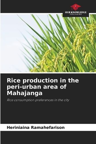 Rice production in the peri-urban area of Mahajanga By Ramahefarison