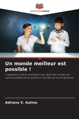 monde meilleur est possible ! By Autino 9786205998427 (Paperback)