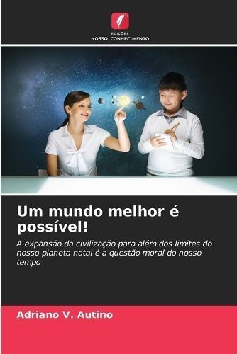 Um mundo melhor é possível! By Autino 9786205998472 (Paperback)
