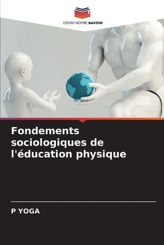 Fondements sociologiques de l'éducation physique By Yoga (Paperback)
