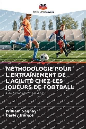 Méthodologie Pour l'Entraînement de l'Agilité Chez Les Joueurs de Football