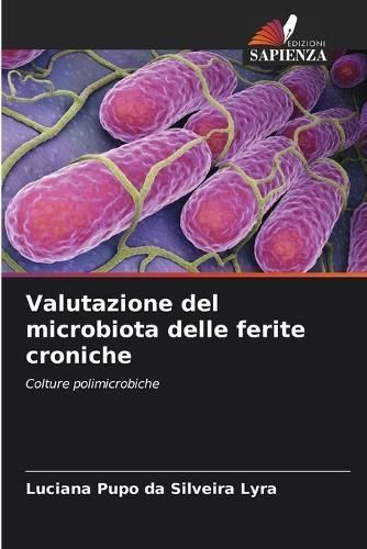 Valutazione del microbiota delle ferite croniche By Lyra 9786206014522