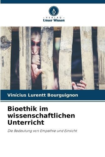 Bioethik im wissenschaftlichen Unterricht By Lurentt Bourguignon