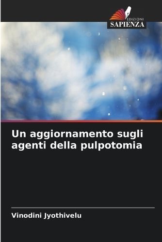 aggiornamento sugli agenti della pulpotomia By Jyothivelu (Paperback)