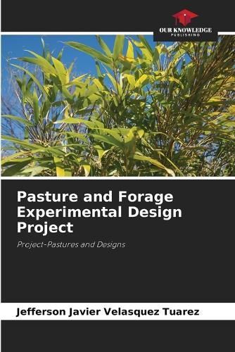 Pasture and Forage Experimental Design Project By Velasquez Tuarez