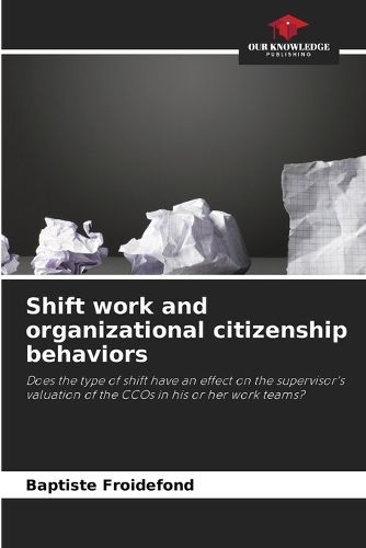 Shift work and organizational citizenship behaviors By Froidefond