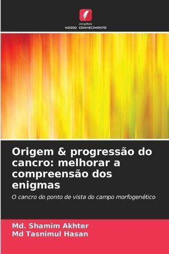 Origem & progressão do cancro By Akhter 9786206032144 (Paperback)
