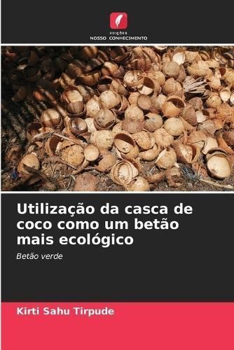 Utilização da casca de coco como um betão mais ecológico