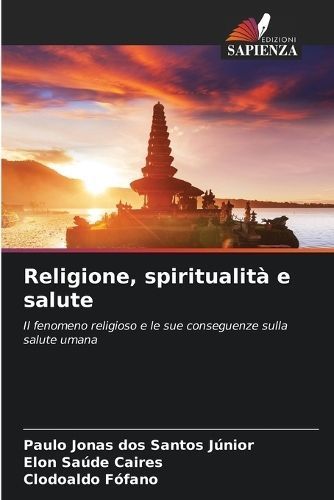 Religione, spiritualità e salute By Dos Santos Júnior 9786206043515