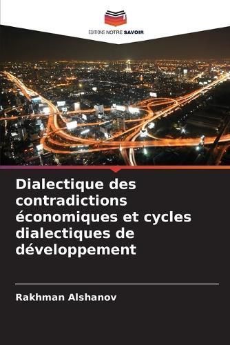 Dialectique des contradictions économiques et cycles dialectiques de développement