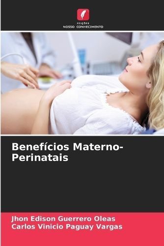 Benefícios Materno-Perinatais By Guerrero Oleas 9786206081197