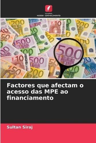 Factores que afectam o acesso das MPE ao financiamento By Siraj