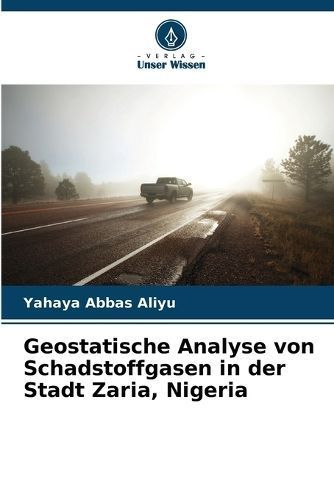 Geostatische Analyse von Schadstoffgasen in der Stadt Zaria, Nigeria