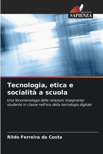 Tecnologia, etica e socialità a scuola By Ferreira Da Costa